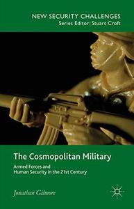 The Cosmopolitan Military Armed Forces and Human Security in the 21st Century