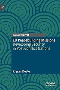 EU Peacebuilding Missions Developing Security in Post-conflict Nations
