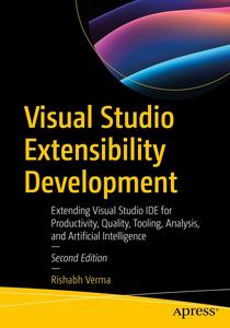 Visual Studio Extensibility Development Extending Visual Studio IDE for Productivity, Quality, Tooling