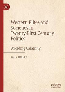 Western Elites and Societies in Twenty-First Century Politics Avoiding Calamity