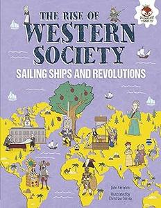 The Rise of Western Society Sailing Ships and Revolutions