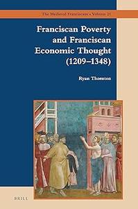 Franciscan Poverty and Franciscan Economic Thought (1209–1348)
