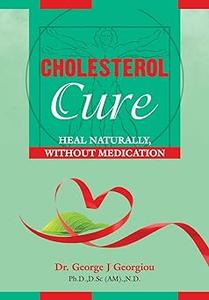 Cholesterol Cure  Heal Naturally, Without Medication