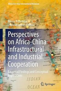 Perspectives on Africa–China Infrastructural and Industrial Cooperation