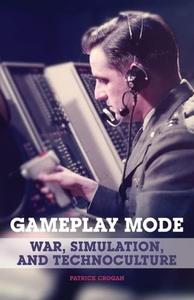 Gameplay mode  war, simulation, and technoculture