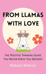 From Llamas with Love The Positive Thinking Guide You Never Knew You Needed!