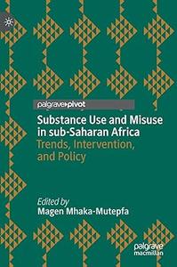 Substance Use and Misuse in sub-Saharan Africa Trends, Intervention, and Policy