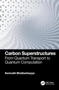 Carbon Superstructures From Quantum Transport to Quantum Computation