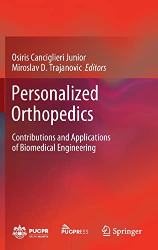 Personalized Orthopedics Contributions and Applications of Biomedical Engineering (2024)