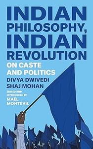 Indian Philosophy, Indian Revolution On Caste and Politics