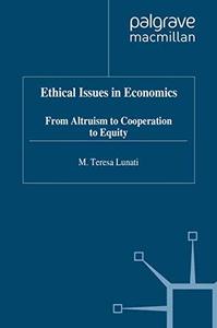 Ethical Issues in Economics From Altruism to Cooperation to Equity