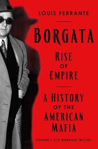 Borgata Rise of Empire A History of the American Mafia (Borgata Trilogy)