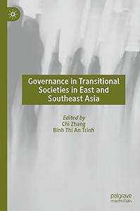 Governance in Transitional Societies in East and Southeast Asia Governance in Transitional Societies East and Southeast