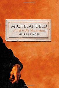 Michelangelo  a life in six masterpieces