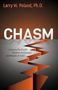 Chasm Crossing the Divide Between Hollywood and People of Faith
