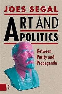 Art and Politics Between Purity and Propaganda