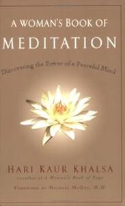 A Woman’s Book of Meditation Discovering the Power of a Peaceful Mind
