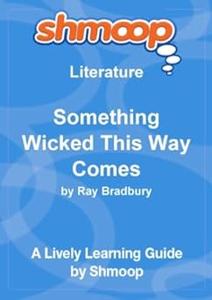 Something Wicked This Way Comes Shmoop Literature Guide