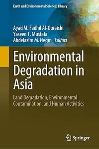 Environmental Degradation in Asia Land Degradation, Environmental Contamination, and Human Activities