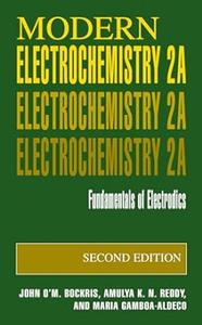 Modern Electrochemistry 2A Fundamentals of Electrodics