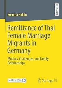 Remittance of Thai Female Marriage Migrants in Germany Motives, Challenges, and Family Relationships