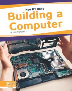 Building a Computer (How It’s Done)