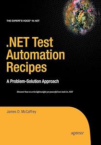 .NET Test Automation Recipes A Problem-Solution Approach