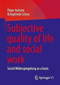 Subjective quality of life and social work Social Widerspiegelung as a basis
