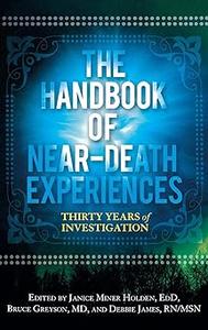 The Handbook of Near-Death Experiences Thirty Years of Investigation Ed 2