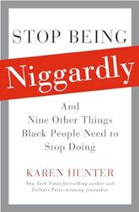 Stop Being Niggardly And Nine Other Things Black People Need to Stop Doing