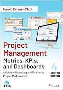 Project Management Metrics, KPIs, and Dashboards (4th Edition)