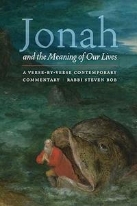 Jonah and the Meaning of Our Lives A Verse-by-Verse Contemporary Commentary