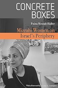 Concrete Boxes Mizrahi Women on Israel's Periphery