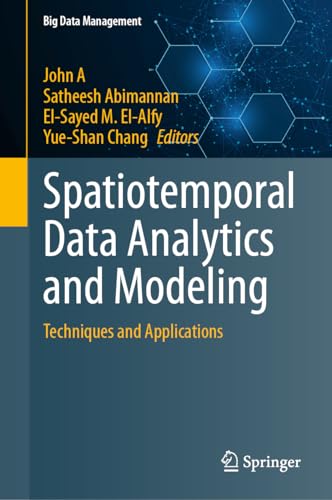 Spatiotemporal Data Analytics and Modeling Techniques and Applications