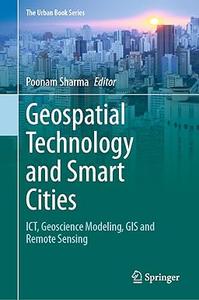 Geospatial Technology and Smart Cities ICT, Geoscience Modeling, GIS and Remote Sensing