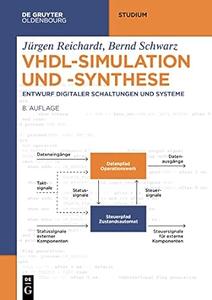 VHDL-Simulation und -Synthese Entwurf digitaler Schaltungen und Systeme, 8. Auflage