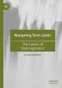 Navigating Term Limits The Careers of State Legislators