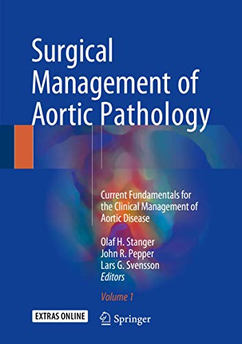 Surgical Management of Aortic Pathology Current Fundamentals for the Clinical Management of Aortic Disease, Volume 1 (2024)
