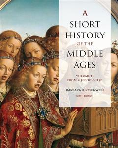 A Short History of the Middle Ages From c.300 to c.1150, Sixth Edition