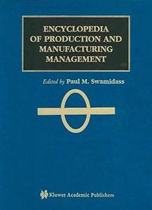 Encyclopedia of Production and Manufacturing Management