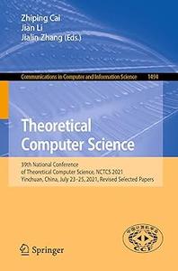 Theoretical Computer Science 39th National Conference of Theoretical Computer Science, NCTCS 2021, Yinchuan, China, Jul