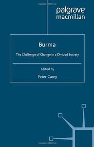 Burma The Challenge of Change in a Divided Society
