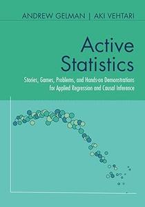 Active Statistics Stories, Games, Problems, and Hands-on Demonstrations for Applied Regression and Causal Inference