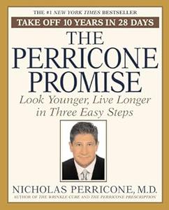 The Perricone Promise Look Younger Live Longer in Three Easy Steps (2024)