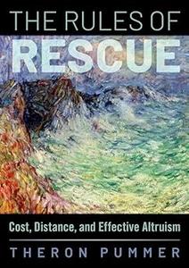 The Rules of Rescue Cost, Distance, and Effective Altruism