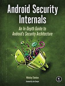 Android Security Internals An In-Depth Guide to Android’s Security Architecture