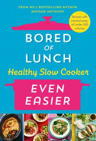 Bored of Lunch Healthy Slow Cooker: Even Easier (True/Retail EPUB)
