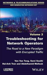 Troubleshooting for Network Operators The Road to a New Paradigm with Encrypted Traffic