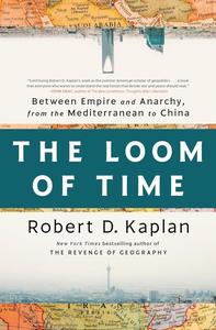 The Loom of Time Between Empire and Anarchy, from the Mediterranean to China