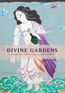 Divine Gardens Mayumi Oda and the San Francisco Zen Center (2024)